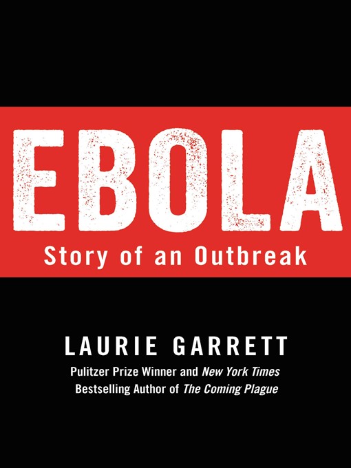Title details for Ebola by Laurie Garrett - Available